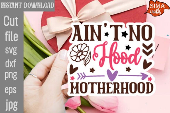 Ain't No Hood Motherhood SVG Cut File Review