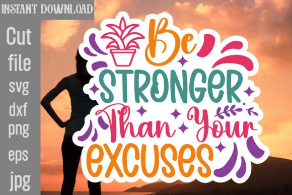 Be Stronger Than Your Excuses SVG Cut File Review