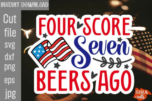 Four Score Seven Beers Ago SVG Cut File Review