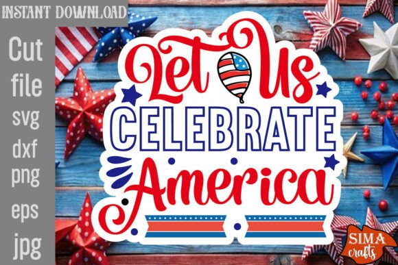 Let Us Celebrate America SVG Cut File: A Designer's Real-World Review