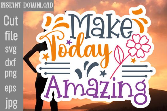 Make Today Amazing SVG Cut File Review