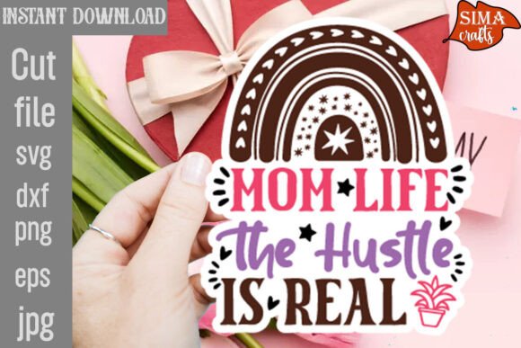 Mom Life the Hustle is Real SVG Cut File